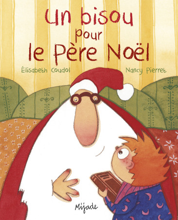 BISOU POUR LE PERE NOEL (UN) -  PIERRET - MIJADE