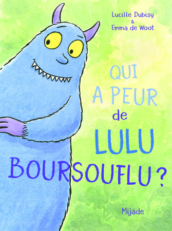 QUI A PEUR DE LULU BOURSOUFLU ? -  Dewoot emma - MIJADE