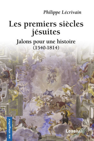 PREMIERS SIECLES JESUITES - Philippe Lécrivain - LESSIUS