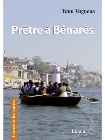 PRETRE A BENARES - Yann Vagneux - LESSIUS