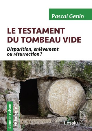 TESTAMENT DU TOMBEAU VIDE (LE) - PASCAL GENIN - LESSIUS