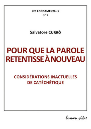 POUR QUE LA PAROLE RETENTISSE A NOUVEAU - Salvatore Curro - LUMEN VITAE