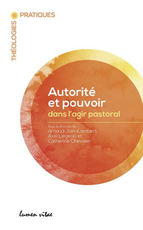 AUTORITE ET POUVOIR DANS L-AGIR PASTORAL - COLLECTIF - Lumen vitae