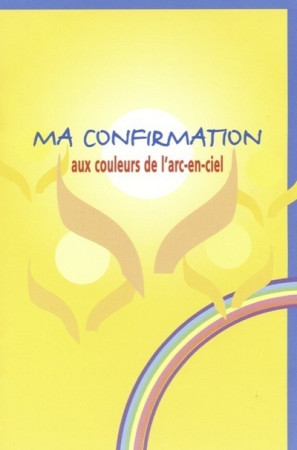 MA CONFIRMATION AUX COULEURS DE L-ARC-EN-CI EL -  Collectif - FIDELITE