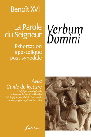 PAROLE DU SEIGNEUR, VERBUM DOMINI. EXHORTATION APOSTOLIQUE POST-SYNODALE AVEC GUIDE -  Collectif - FIDELITE