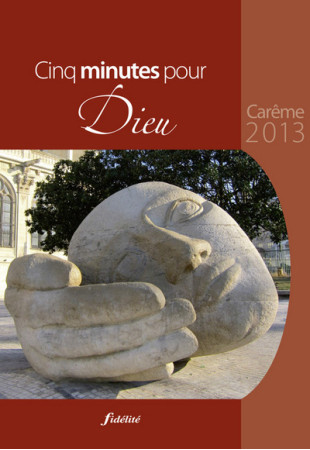 CINQ MINUTES POUR DIEU 2013 -  Equipe pastorale de Hannut - FIDELITE