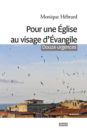 POUR UNE EGLISE AU VISAGE D EVANGILE - Monique Hebrard - FIDELITE