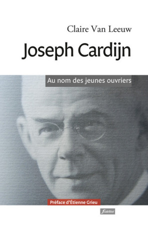 JOSEPH CARDIJN.LA JOC AUX PERIPHERIES - Claire Van Leeuw - FIDELITE