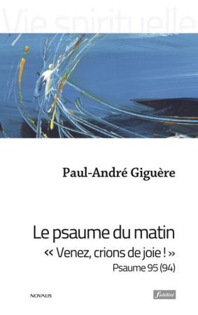 PSAUME DU MATIN - Paul-André Giguère - FIDELITE