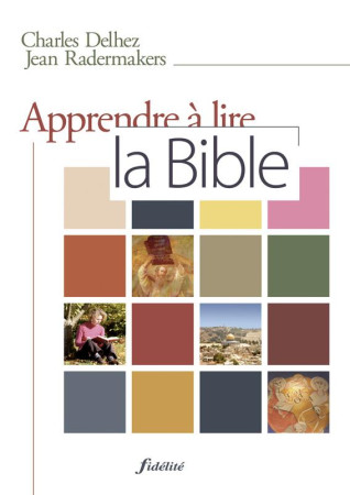 APPRENDRE A LIRE LA BIBLE - RADERMAKERS/DELHEZ - Fidélité