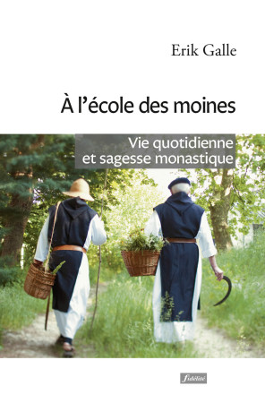 A L-ECOLE DES MOINES - Erik Galle - FIDELITE