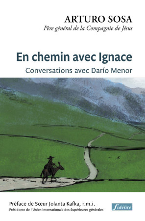 EN CHEMIN AVEC IGNACE / CONVERSATIONS AVEC DARIO MENOR - Sosa Arturo - FIDELITE