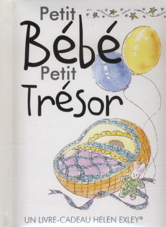 PETIT BEBE PETIT TRESOR GF - EXLEY HELEN - Exley