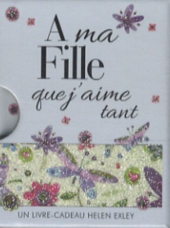 A MA FILLE QUE J-AIME TANT -  Exley helen - EXLEY