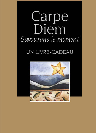 CARPE DIEM - SAVOURONS L-INSTANT -  EXLEY - EXLEY