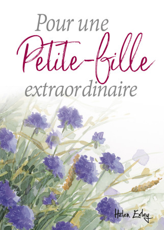 POUR UNE PETITE FILLE EXTRAORDINAIRE -  EXLEY - EXLEY