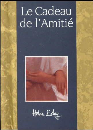 CADEAU DE L'AMITIE (LE) - EXLEY - Exley