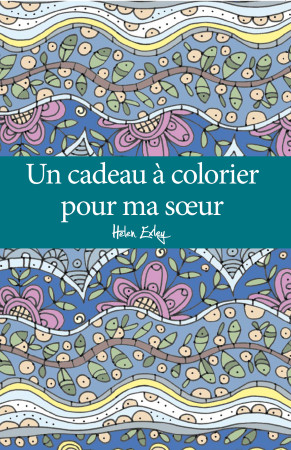 CADEAU A COLORIER POUR MA SOEUR (UN) -  EXLEY - EXLEY