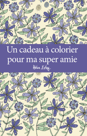 CADEAU A COLORIER POUR MA SUPER AMIE (UN) -  EXLEY - EXLEY