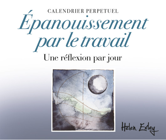 EPANOUISSEMENT POUR LE TRAVAIL CALENDRIER PERP -  EXLEY - EXLEY