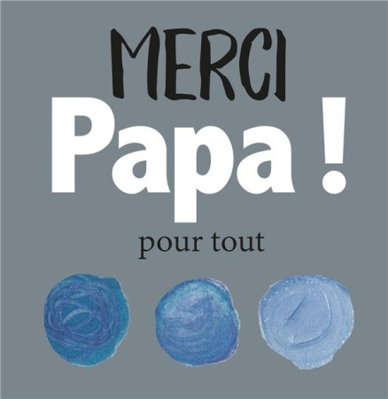 MERCI PAPA ! - EXLEY HELEN - EXLEY