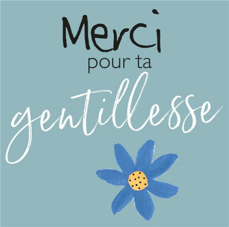 MERCI POUR TA GENTILLESSE - EXLEY HELEN - Exley