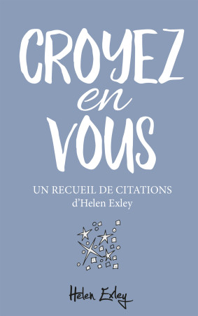 CROYEZ EN VOUS ! -  EXLEY - EXLEY