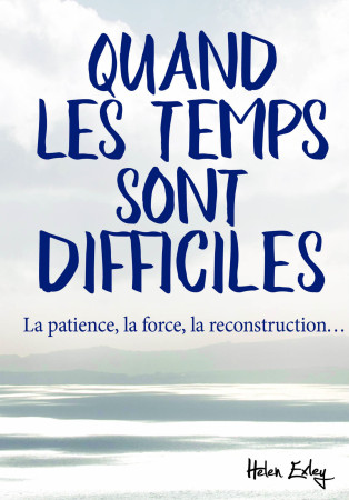 QUAND LES TEMPS SONT DIFFICILES - HELEN EXLEY - EXLEY