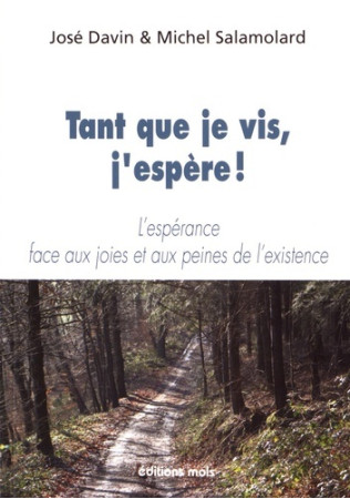 TANT QUE JE VIS J-ESPERE - José Davin - PAROLE SILENCE