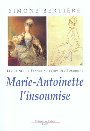 MARIE ANTOINETTE L'INSOUMISE - BERTIERE SIMONE - DE FALLOIS