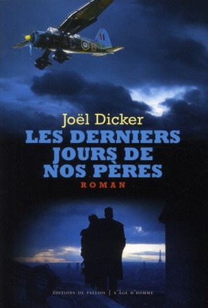 DERNIERS JOURS DE NOS PERES - DICKER JOEL - DE FALLOIS