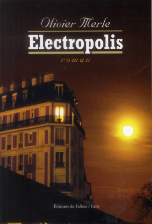 ELECTROPOLIS - MERLE-O - Ed. de Fallois