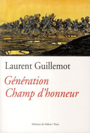 GENERATION CHAMP D'HONNEUR - GUILLEMOT-L - Ed. de Fallois