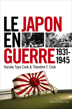 JAPON EN GUERRE 1931-1945 -  COOK-H.T+T - B.DE FALLOIS