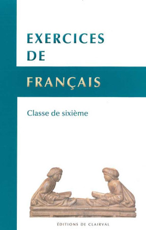 EXERCICES DE FRANCAIS - CLASSE DE SIXIEME -  Collectif - TRA MONASTIQUES