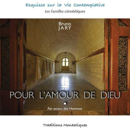 POUR L-AMOUR DE DIEU - Bruno Jary - TRA MONASTIQUES