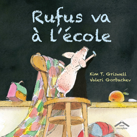 RUFUS VA A L-ECOLE - Kim T. Griswell - CIRCONFLEXE