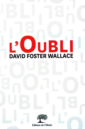 OUBLI (L') - WALLACE DAVID FOSTER - Ed. de l'Olivier