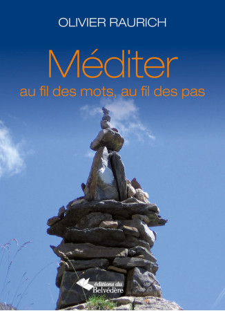 MEDITER AU FIL DES MOTS AU FIL DES PAS + CD - RAURICH OLIVIER - DU BELVEDERE