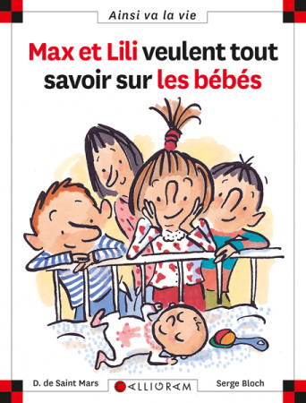 MAX ET LILI VEULENT TOUT SAVOIR SUR LES BEBES - DOMINIQUE SAINT MARS (DE) - CALLIGRAM