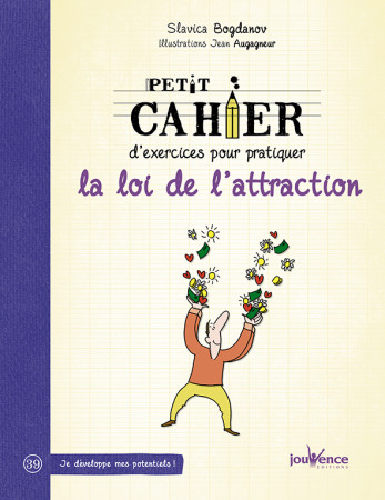 PETIT CAHIER D-EXERCICES POUR PRATIQUER LA LOI DE L-ATTRACTION - Jean Augagneur - JOUVENCE