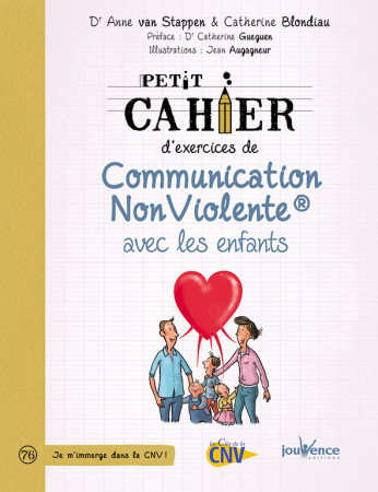 PETIT CAHIER D-EXERCICES DE COMMUNICATION NON VIOLENTE AVEC LES ENFANTS - ANNE VAN STAPPEN - JOUVENCE