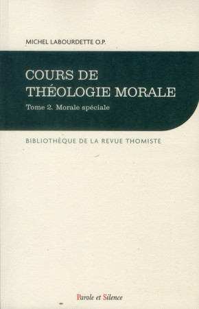 COURS DE THEOLOGIE MORALE TOME II - LABOURDETTE MICHEL - PAROLE SILENCE