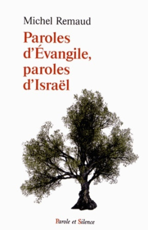 PAROLES D-EVANGILES PAROLES D-ISRAEL -  Remaud michel - PAROLE SILENCE