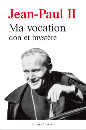 VOCATION - Karol Wojtyla Jean-Paul II - PAROLE SILENCE