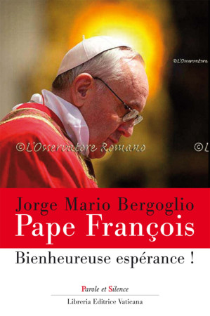 REFLEXIONS SUR L-ESPERANCE - Jorge Bergoglio - Pape François - PAROLE SILENCE