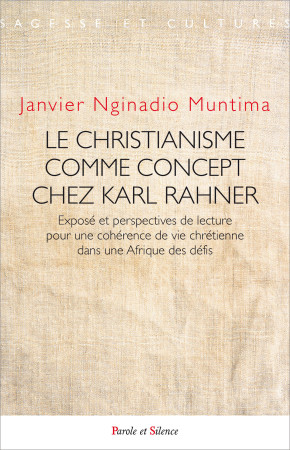 CHRISTIANISME COMME CONCEPT CHEZ KARL RAHNER - Janvier NGINADIO MUNTIMA - PAROLE SILENCE