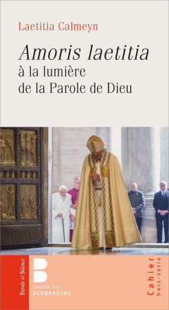 AMORIS LAETITIA ET LA PAROLE DE DIEU - Laetitia Calmeyn - PAROLE SILENCE