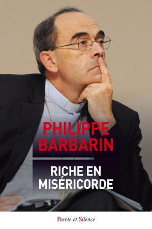 SA MISERICORDE S-ETEND D-AGE EN AGE - Philippe Barbarin - PAROLE SILENCE