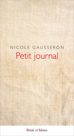 PETIT JOURNAL - Nicole Gausseron - PAROLE SILENCE